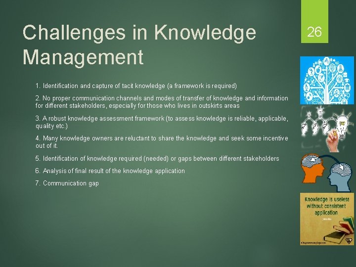Challenges in Knowledge Management 1. Identification and capture of tacit knowledge (a framework is
