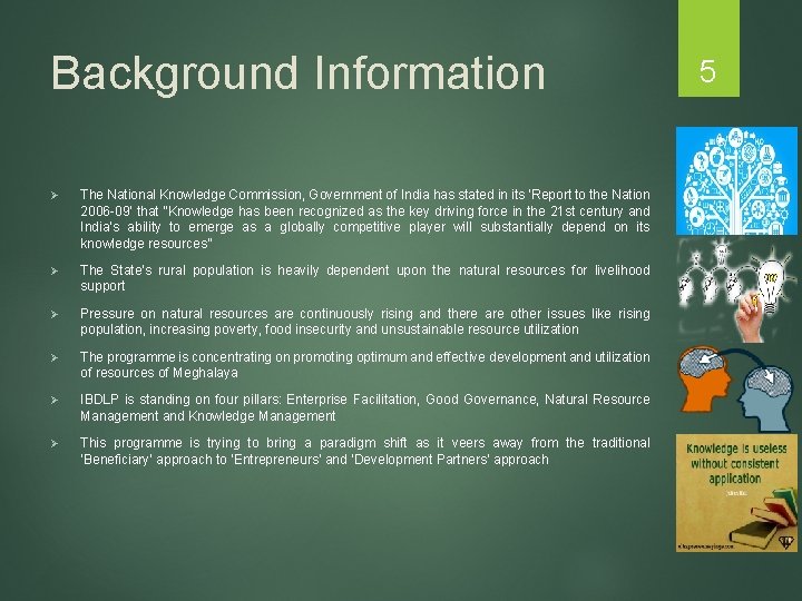 Background Information Ø The National Knowledge Commission, Government of India has stated in its