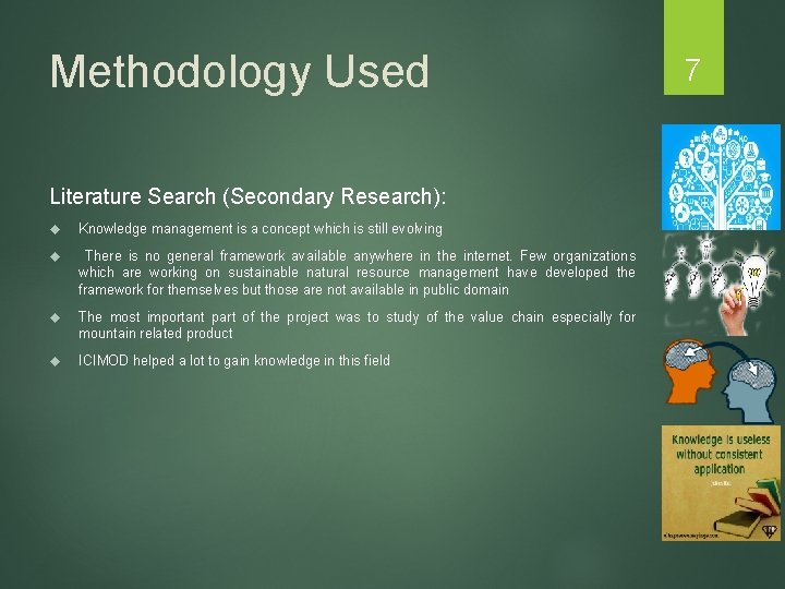 Methodology Used Literature Search (Secondary Research): Knowledge management is a concept which is still