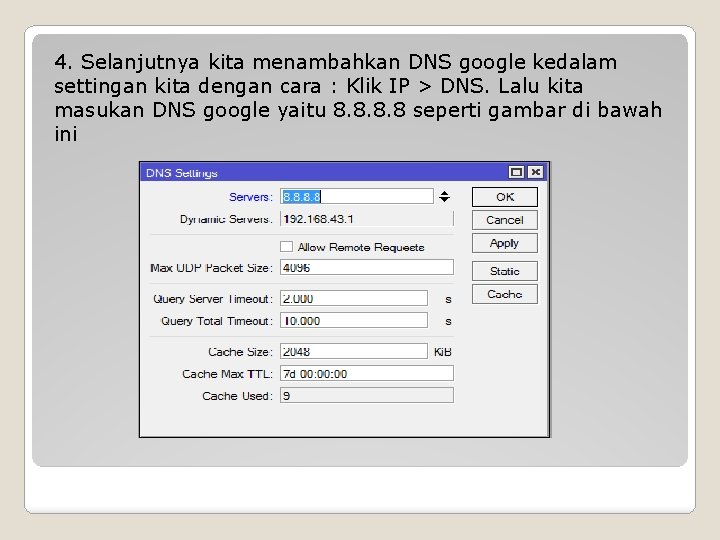 4. Selanjutnya kita menambahkan DNS google kedalam settingan kita dengan cara : Klik IP