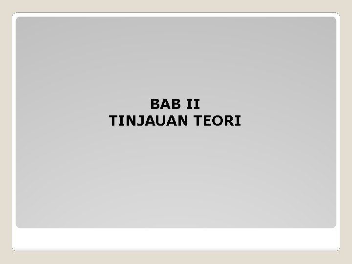 BAB II TINJAUAN TEORI 