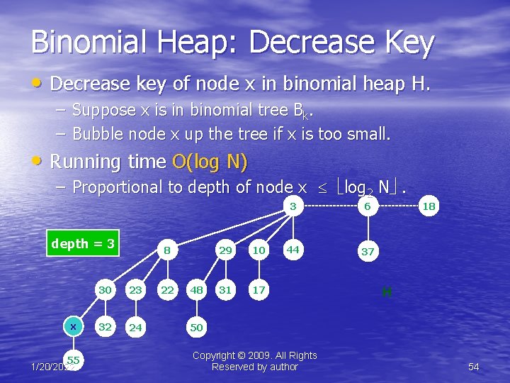 Binomial Heap: Decrease Key • Decrease key of node x in binomial heap H.