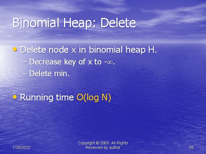 Binomial Heap: Delete • Delete node x in binomial heap H. – Decrease key