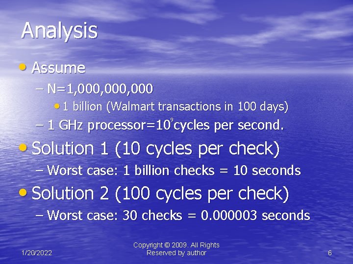 Analysis • Assume – N=1, 000, 000 • 1 billion (Walmart transactions in 100