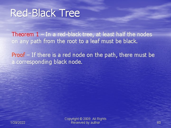 Red-Black Tree Theorem 1 – In a red-black tree, at least half the nodes