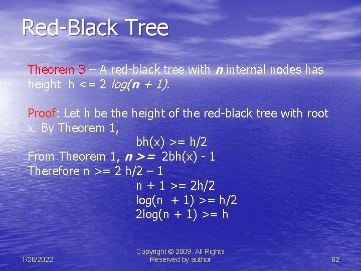 Red-Black Tree Theorem 3 – A red-black tree with n internal nodes has height