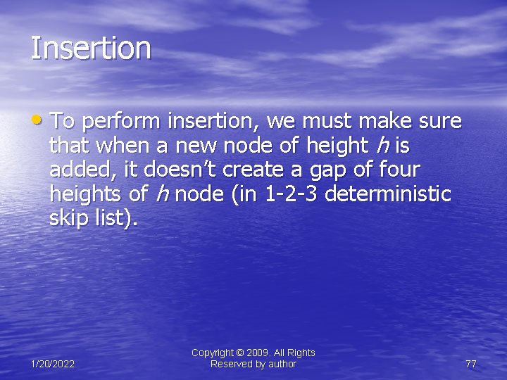 Insertion • To perform insertion, we must make sure that when a new node