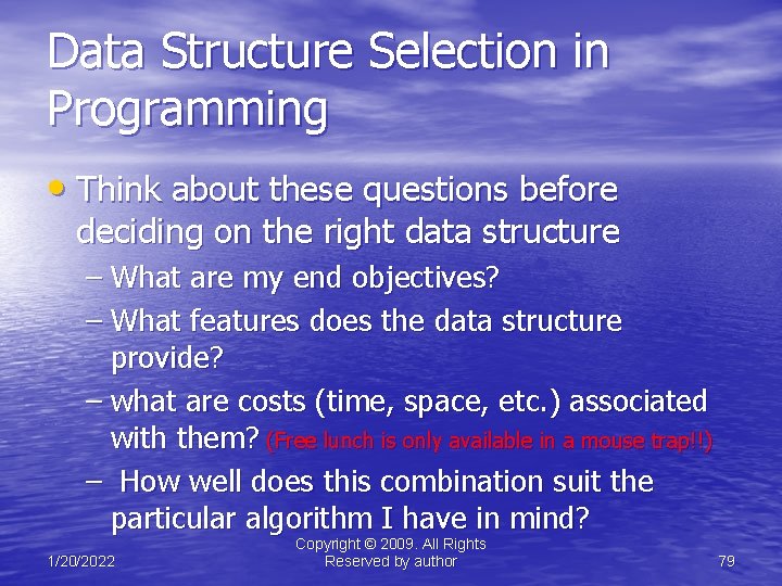 Data Structure Selection in Programming • Think about these questions before deciding on the