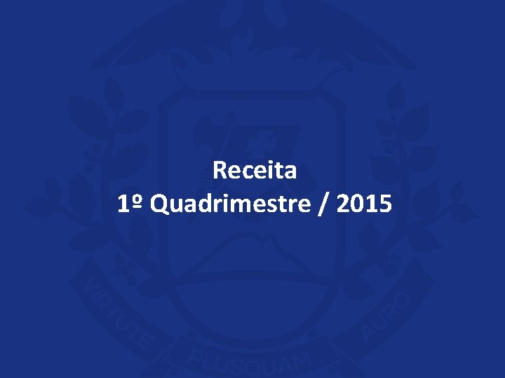 Receita 1º Quadrimestre / 2015 