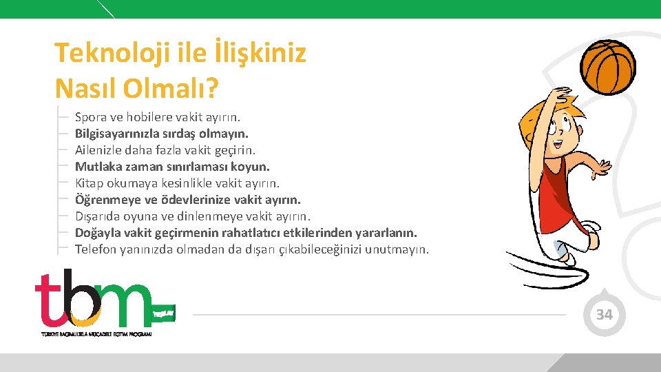 Teknoloji ile İlişkiniz Nasıl Olmalı? Spora ve hobilere vakit ayırın. Bilgisayarınızla sırdaş olmayın. Ailenizle