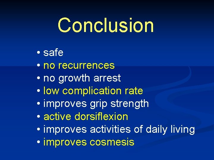 Conclusion • safe • no recurrences • no growth arrest • low complication rate