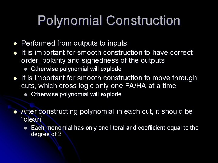 Polynomial Construction l l Performed from outputs to inputs It is important for smooth