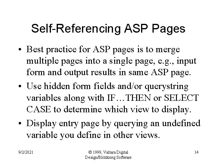 Self-Referencing ASP Pages • Best practice for ASP pages is to merge multiple pages