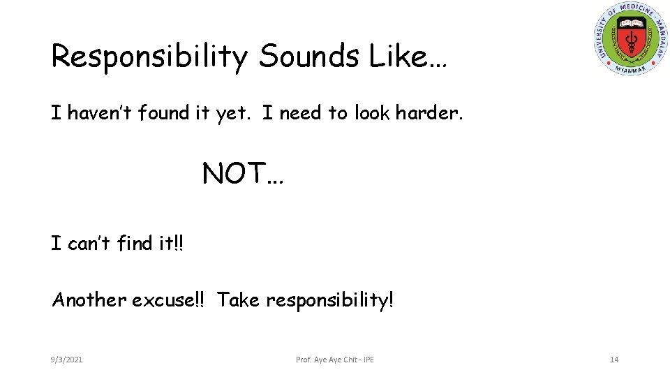 Responsibility Sounds Like… I haven’t found it yet. I need to look harder. NOT…