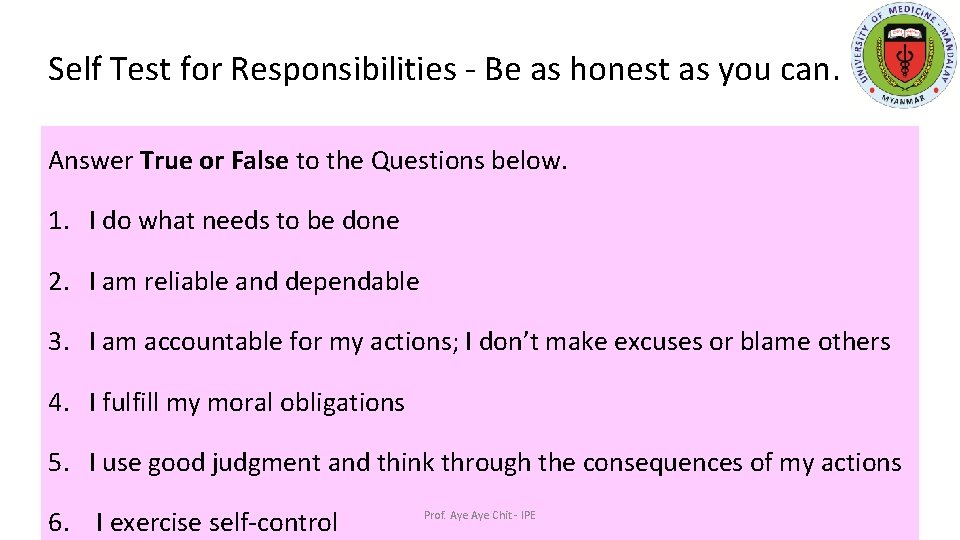 Self Test for Responsibilities - Be as honest as you can. Answer True or