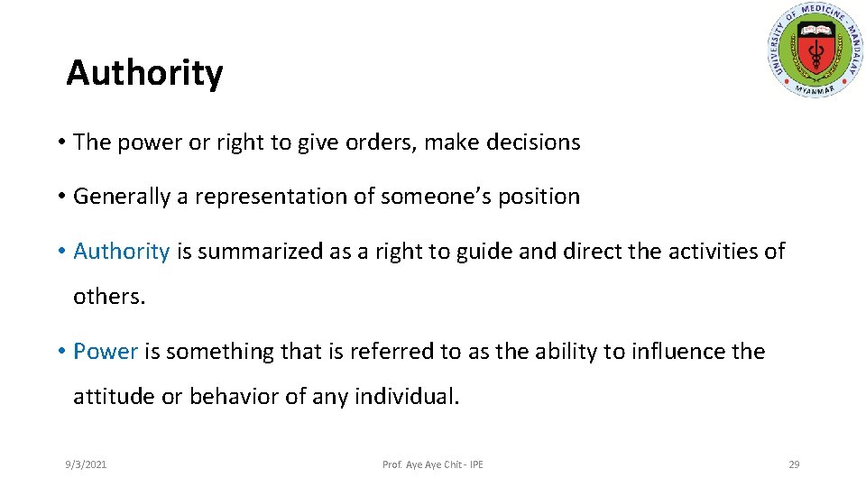 Authority • The power or right to give orders, make decisions • Generally a