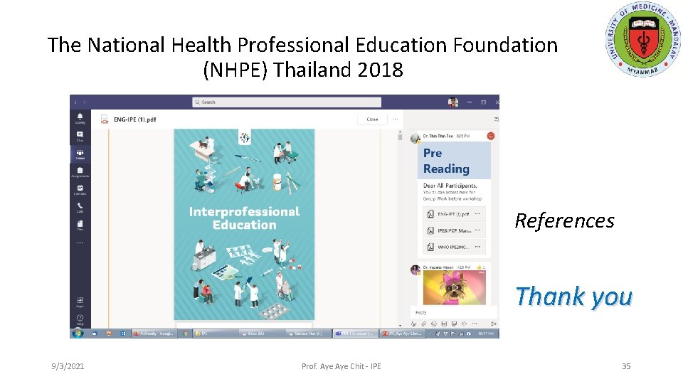 The National Health Professional Education Foundation (NHPE) Thailand 2018 References Thank you 9/3/2021 Prof.