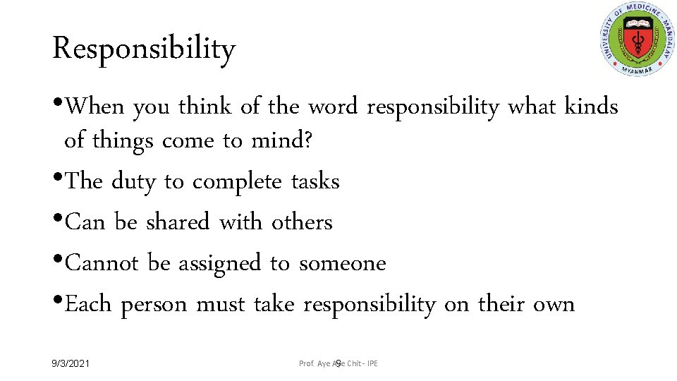 Responsibility • When you think of the word responsibility what kinds of things come