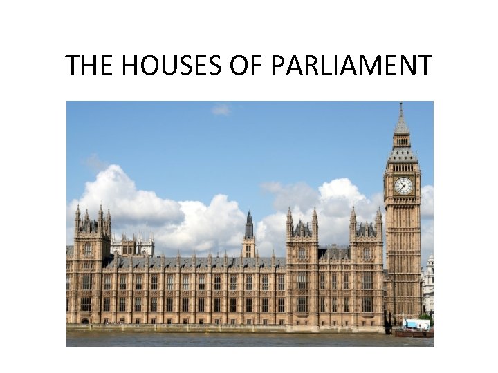 THE HOUSES OF PARLIAMENT 