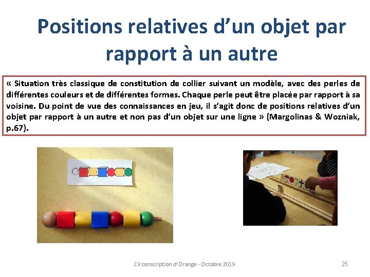 Positions relatives d’un objet par rapport à un autre « Situation très classique de