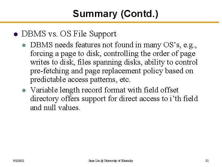 Summary (Contd. ) l DBMS vs. OS File Support l l 9/2/2021 DBMS needs