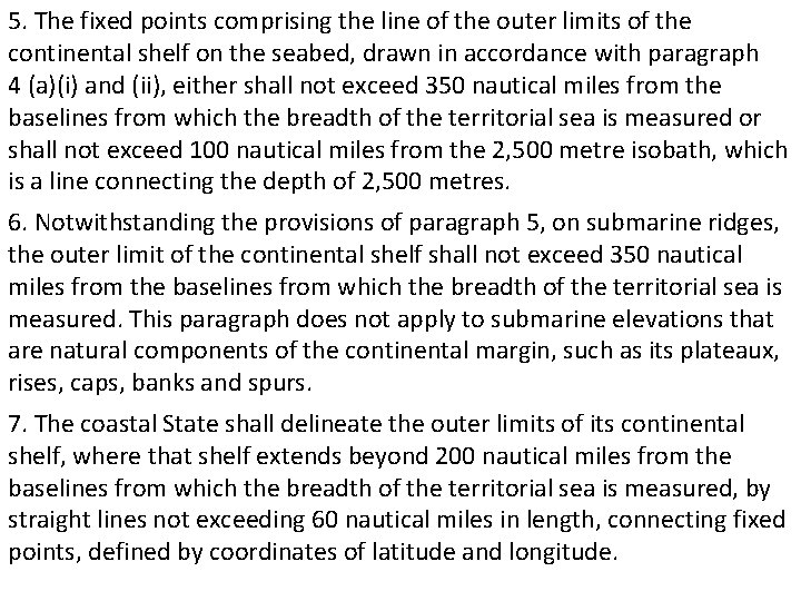 5. The fixed points comprising the line of the outer limits of the continental