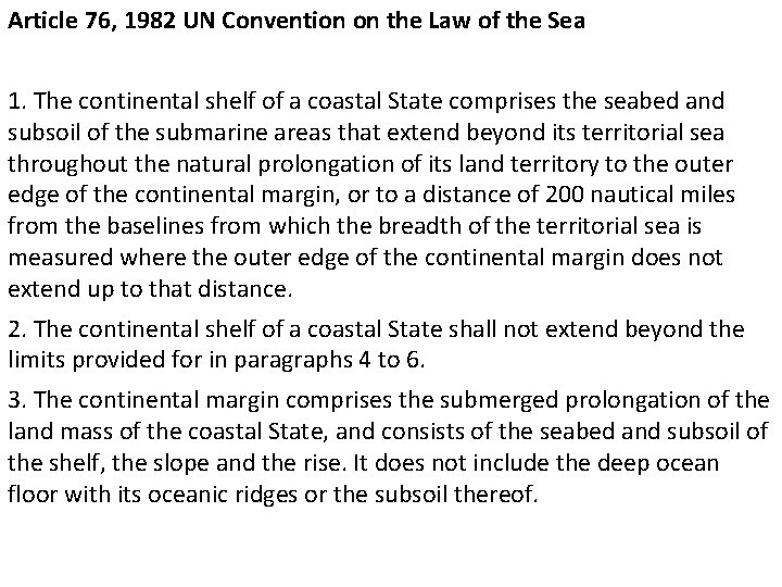 Article 76, 1982 UN Convention on the Law of the Sea 1. The continental