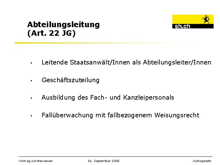 Abteilungsleitung (Art. 22 JG) § Leitende Staatsanwält/Innen als Abteilungsleiter/Innen § Geschäftszuteilung § Ausbildung des