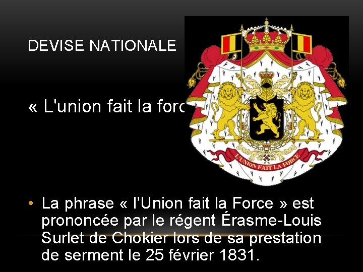 DEVISE NATIONALE « L'union fait la force» • La phrase « l’Union fait la