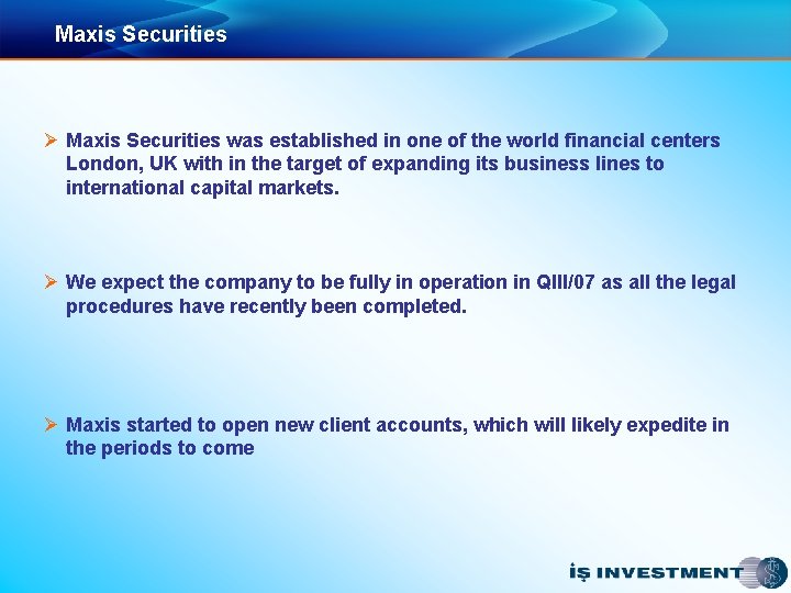 Maxis Securities Ø Maxis Securities was established in one of the world financial centers