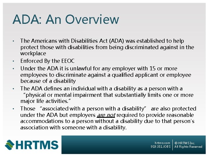 ADA: An Overview • • • The Americans with Disabilities Act (ADA) was established