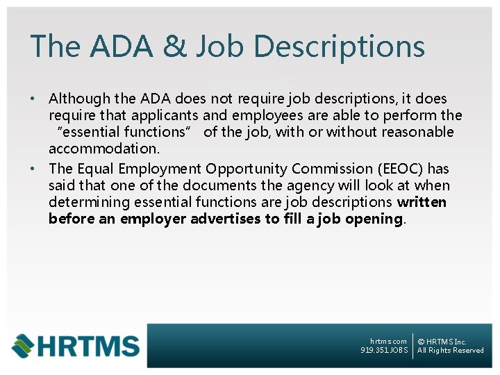 The ADA & Job Descriptions • Although the ADA does not require job descriptions,