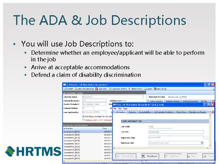 The ADA & Job Descriptions • You will use Job Descriptions to: § Determine