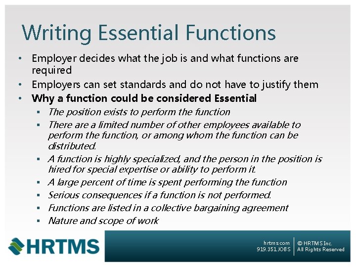 Writing Essential Functions • Employer decides what the job is and what functions are