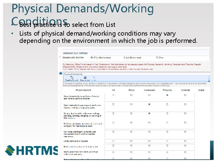 Physical Demands/Working Conditions • Best practice is to select from List • Lists of