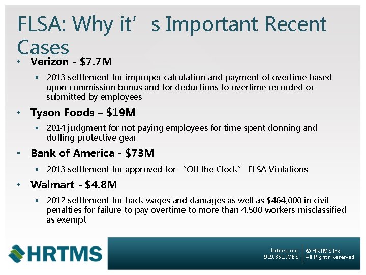 FLSA: Why it’s Important Recent Cases • Verizon - $7. 7 M § 2013