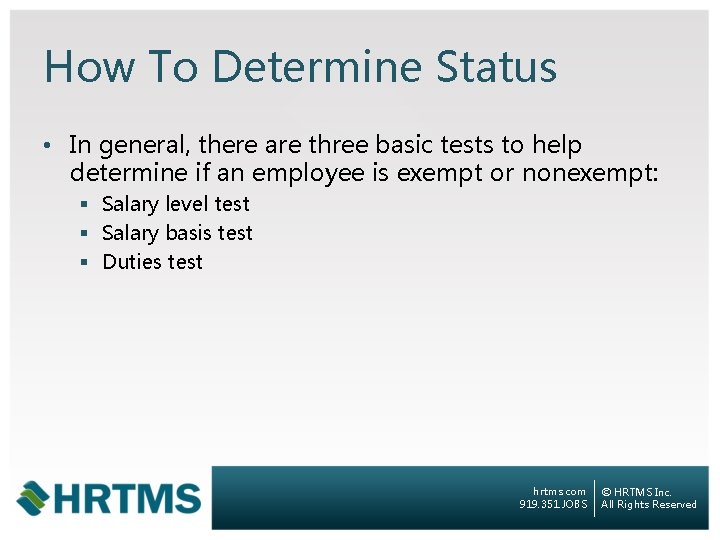 How To Determine Status • In general, there are three basic tests to help