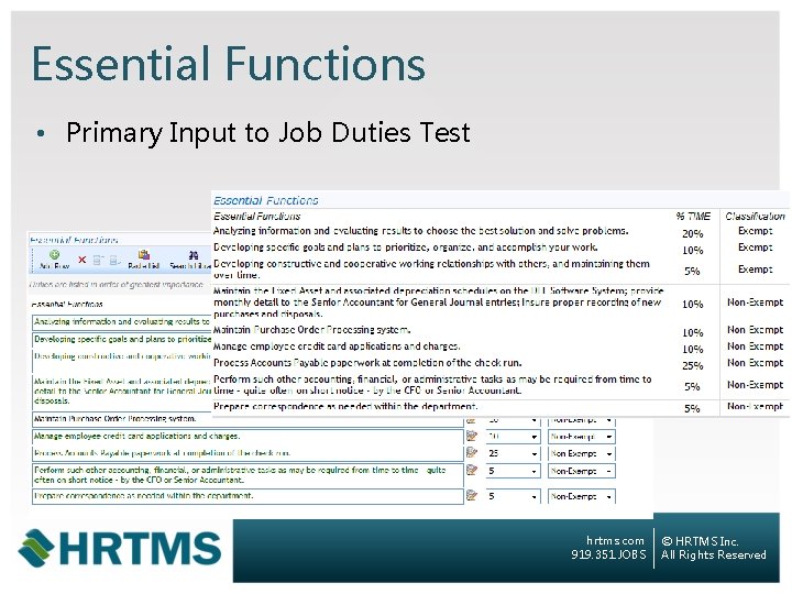 Essential Functions • Primary Input to Job Duties Test hrtms. com 919. 351. JOBS