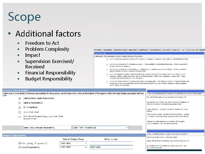 Scope • Additional factors § § § Freedom to Act Problem Complexity Impact Supervision
