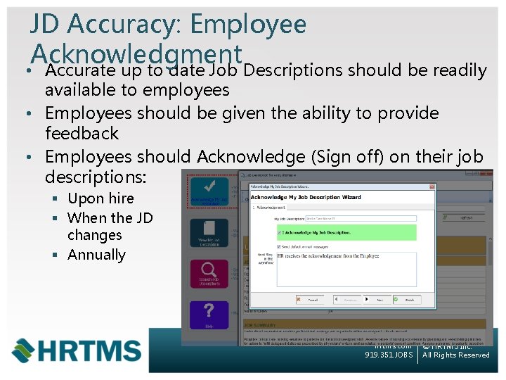JD Accuracy: Employee Acknowledgment • Accurate up to date Job Descriptions should be readily