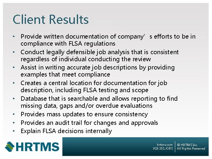 Client Results • Provide written documentation of company’s efforts to be in compliance with