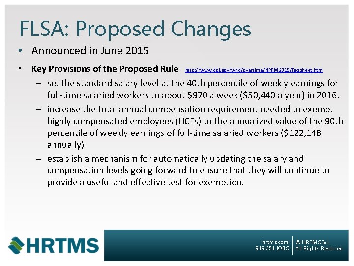 FLSA: Proposed Changes • Announced in June 2015 • Key Provisions of the Proposed
