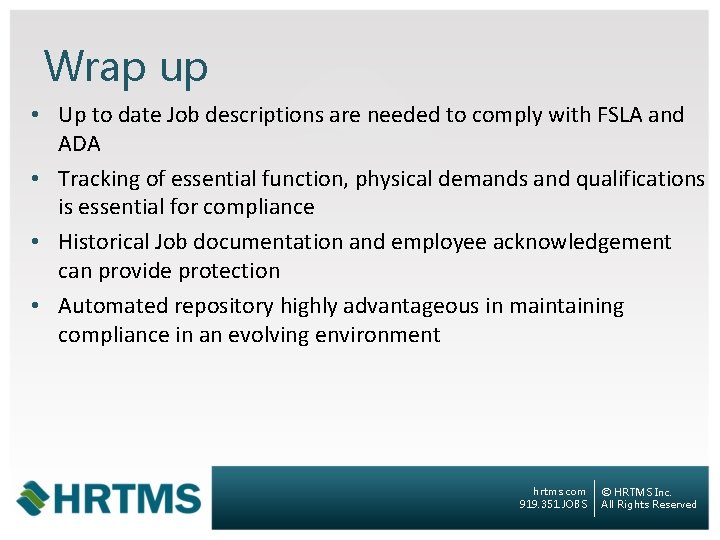 Wrap up • Up to date Job descriptions are needed to comply with FSLA