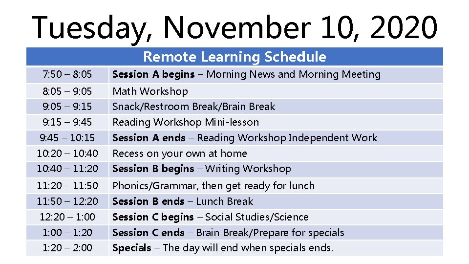 Tuesday, November 10, 2020 Remote Learning Schedule 7: 50 – 8: 05 Session A