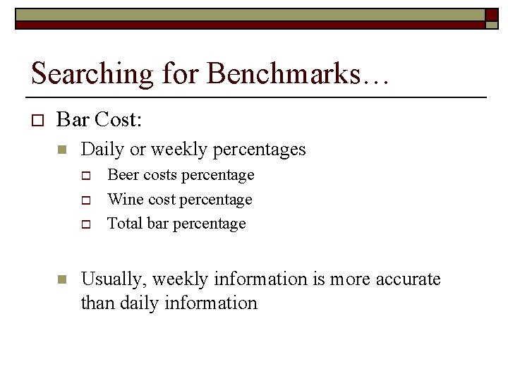 Searching for Benchmarks… o Bar Cost: n Daily or weekly percentages o o o
