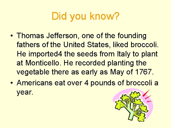 Did you know? • Thomas Jefferson, one of the founding fathers of the United