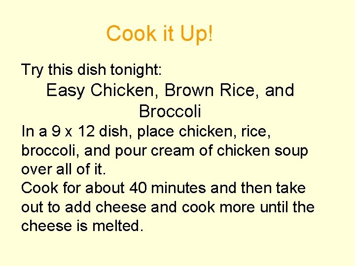 Cook it Up! Try this dish tonight: Easy Chicken, Brown Rice, and Broccoli In