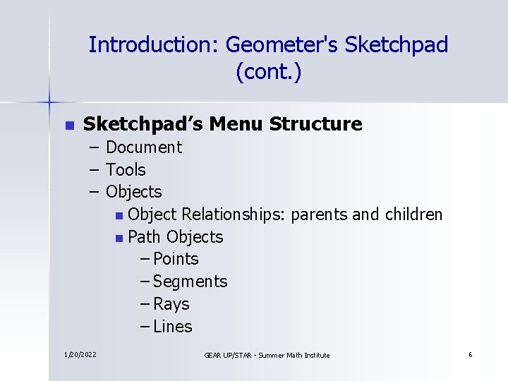 Introduction: Geometer's Sketchpad (cont. ) n Sketchpad’s Menu Structure – Document – Tools –