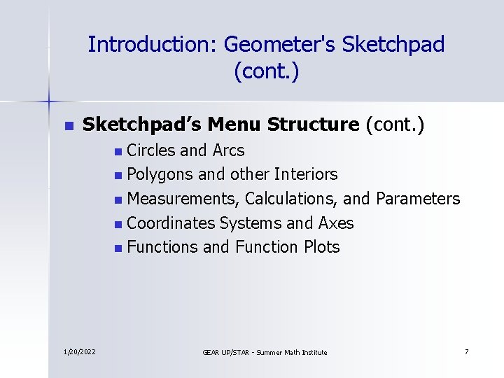 Introduction: Geometer's Sketchpad (cont. ) n Sketchpad’s Menu Structure (cont. ) n Circles and