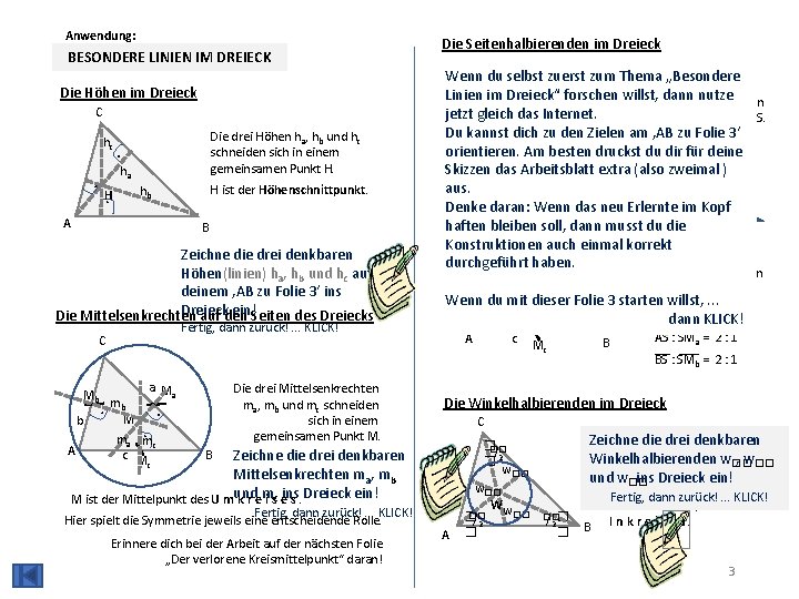 Anwendung: BESONDERE LINIEN IM DREIECK Die Höhen im Dreieck C Die drei Höhen ha,